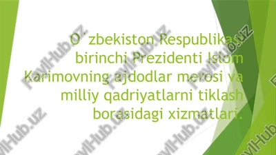 o`zbekiston respublikasi birinchi prezidenti islom karimovning ajdodlar merosi — PPTX