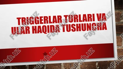 triggerlar turlari va ular haqida tushuncha — PPTX