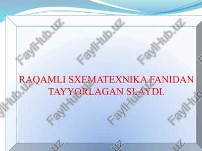 raqamli sxematexnika fanidan tayyorlagan slaydi — PPTX