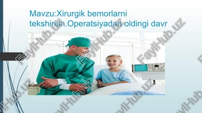 xirurgik bemorlarni tekshirish. operatsiyadan oldingi davr — PPTX