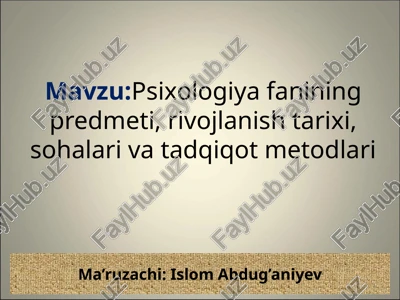 psixologiya fanining predmeti, rivojlanish tarixi, sohalari va tadqiqot metodlari — PPTX