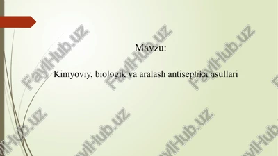 kimyoviy, biologik va aralash antiseptika usullari — PPTX