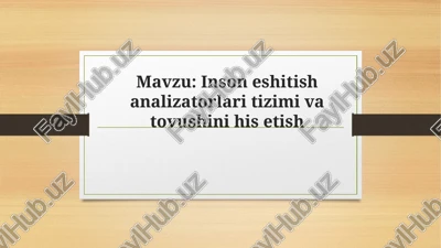 inson eshitish analizatorlari tizimi va tovushini his etish — PPTX