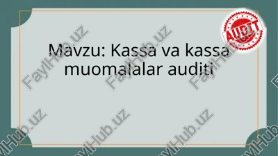 kassa va kassa muomalalar auditi — PPTX