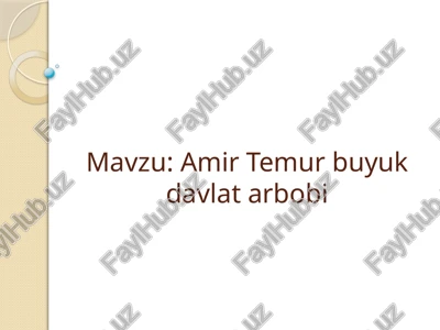 amir temur buyuk davlat arbobi — PPTX