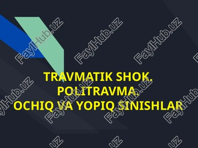 travmatik shok. politravma. ochiq va yopiq sinishlar — PPTX