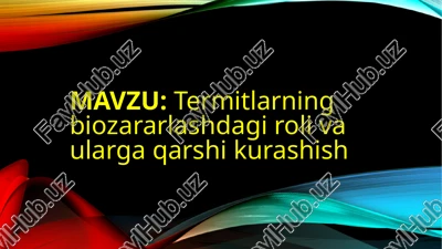 termitlarning biozararli shdagi roli va ularga qarshi kurashish — PPTX