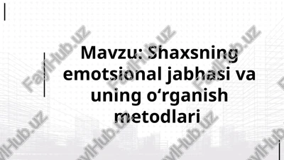 shaxsning emotsional jabhasi va uning oʻrganish metodlari — PPTX