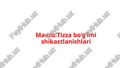 tizza bo’g’imi shikastlanishlari — PPTX