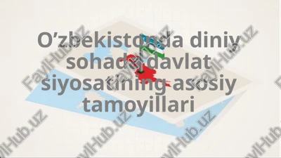 o’zbekistonda diniy sohada davlat siyosatining asosiy tamoyillari — PPTX