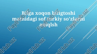 orxon yozuvlarida sof turkiy so'zlarni aniqlash usullari — PPTX