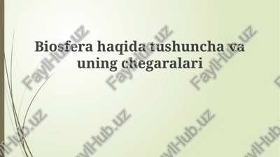 biosferahaqidatushunchavauningchegaralari — PPTX
