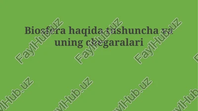 biosfera haqida tushuncha va uning chegaralari — PPTX
