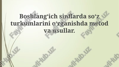 boshlang‘ich sinflarda soʻz turkumlarini oʻrganish — PPTX
