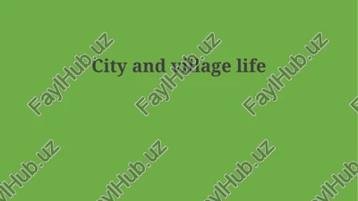 contrasting rhythms: city vs. village — PPTX