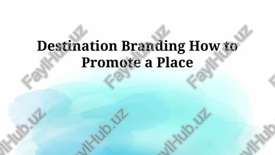destination branding how to promote a place — PPTX