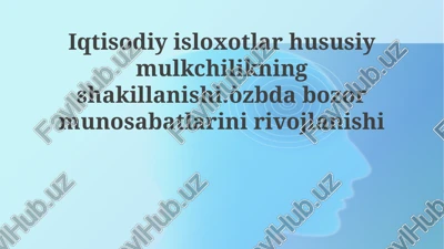 iqtisodiy islohotlar va xususiy mulkning shakllanishi — PPTX