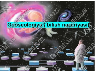 gnoseologiya(bilishnazariyasi) — PPTX