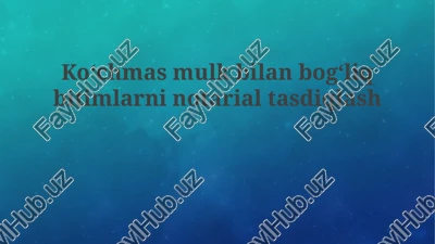 koʻchmas mulk bitimlarini notarial tasdiqlash — PPTX