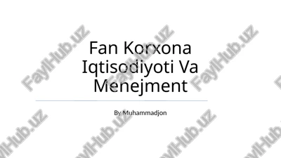 fan korxona iqtisodiyoti va menejment — PPTX