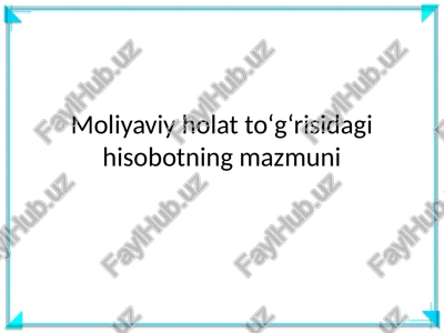 moliyaviy holat toʻgʻrisidagi hisobot — PPTX