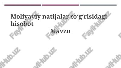 moliyaviy natijalar to'g'risidagi hisobot — PPTX