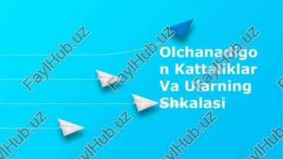 olchanadigon kattaliklar va ularning shkalasi — PPTX