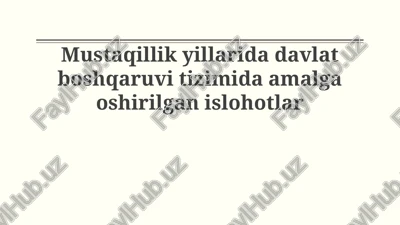 mustaqillik yillarida davlat boshqaruvi tizimida amalga oshirilgan islohotlar — PPTX