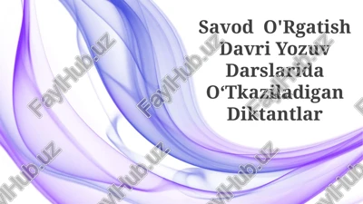 diktantning savod o'rgatish davri yozuv darslarida oʻtkaziladigan diktantlar — PPTX