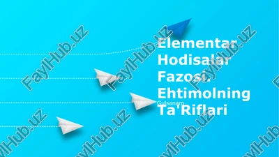 elementar hodisalar fazosi. ehtimolning ta'riflari — PPTX