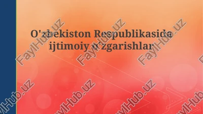 o'zbekiston respublikasida ijtimoiy o'zgarishlar — PPTX