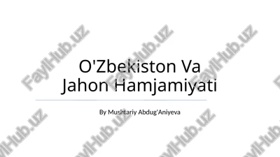 o'zbekiston va jahon hamjamiyati — PPTX