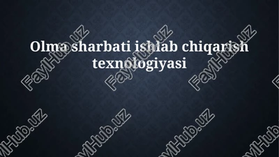 olma sharbati ishlab chiqarish texnologiyasi — PPTX