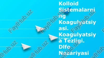kolloid sistemalarning koagulyatsiyasi. koagulyatsiya tezligi. dlfo nazariyasi — PPTX