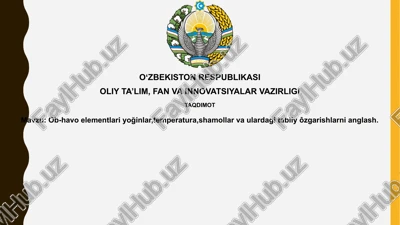 ob-havoelementlariyoğinlar,temperatura,shamollarvaulardagitabiiyôzgarishlarnianglash — PPTX