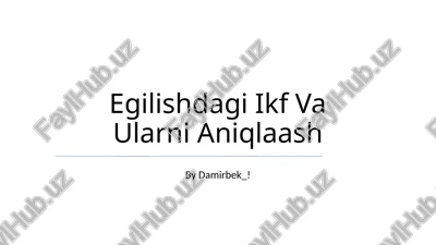 egilishdagi ikf va ularni aniqlaash — PPTX