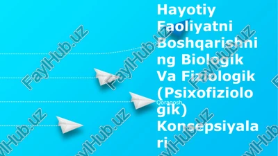 hayotiy faoliyatni boshqarishning biologik va fiziologik (psixofiziologik) konsepsiyalari — PPTX