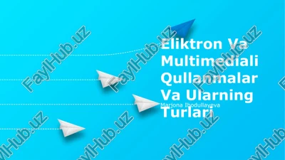 eliktron va multimediali qullanmalar va ularning turlari — PPTX