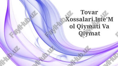 tovar xossalari.iste'mol qiymati va qiymat — PPTX