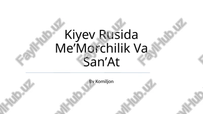 kiyev rusida meʼmorchilik va sanʼat — PPTX