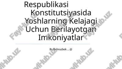 konstitutsiyasida yoshlarning kelajagi uchun berilayotgan imkoniyatlar — PPTX
