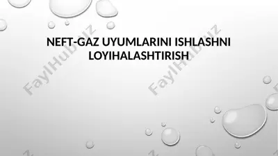 neft-gaz uyumlarini ishlashni loyihalashtirish — PPTX