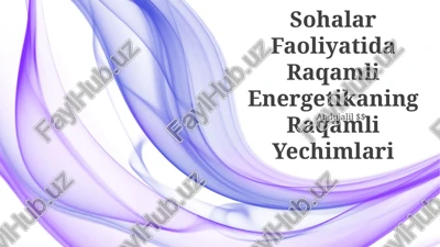 raqamli energetika: raqamli yechimlarning soha — PPTX