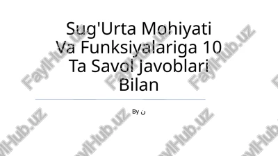 sug'urta mohiyati va funksiyalariga 10 ta savol javoblari bilan — PPTX