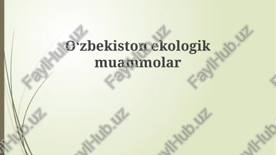 oʻzbekistonning asosiy ekologik muammolari — PPTX