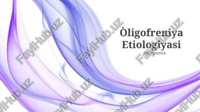 òligofreniya etiologiyasi — PPTX