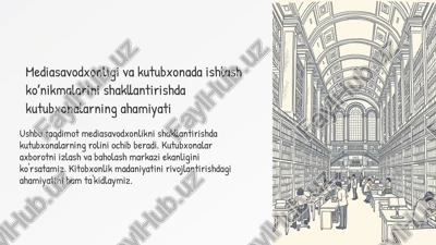mediasavodxonligi va kutubxonada ishlash ko’nikmalarini shakllantirishda kutubxonalarning ahamiyati — PPTX