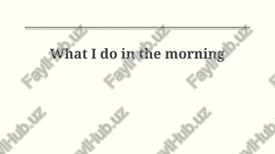 my morning routine: an overview — PPTX