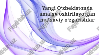 yangi o'zbekistonda ma'naviy o'zgarishlar — PPTX