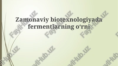 zamonaviy biotexnologiyada fermentlarning o'rni — PPTX